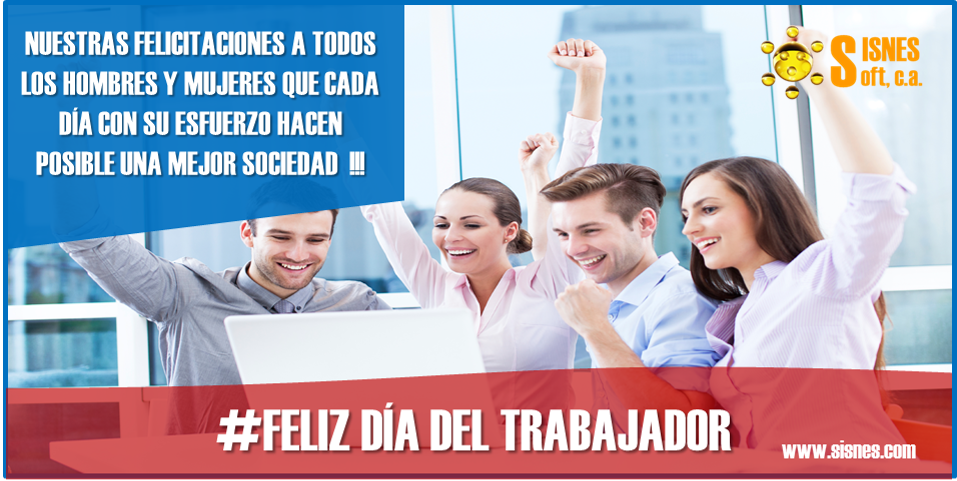 SISNESSoft FELIZ DIA DEL TRABAJADOR mayo 2016